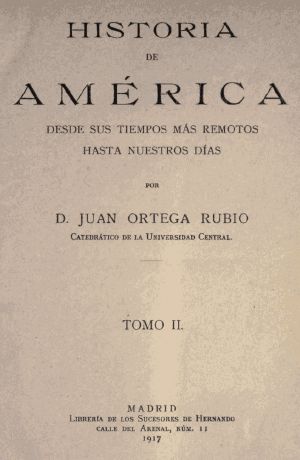 [Gutenberg 62870] • Historia de América desde sus tiempos más remotos hasta nuestros días, tomo II